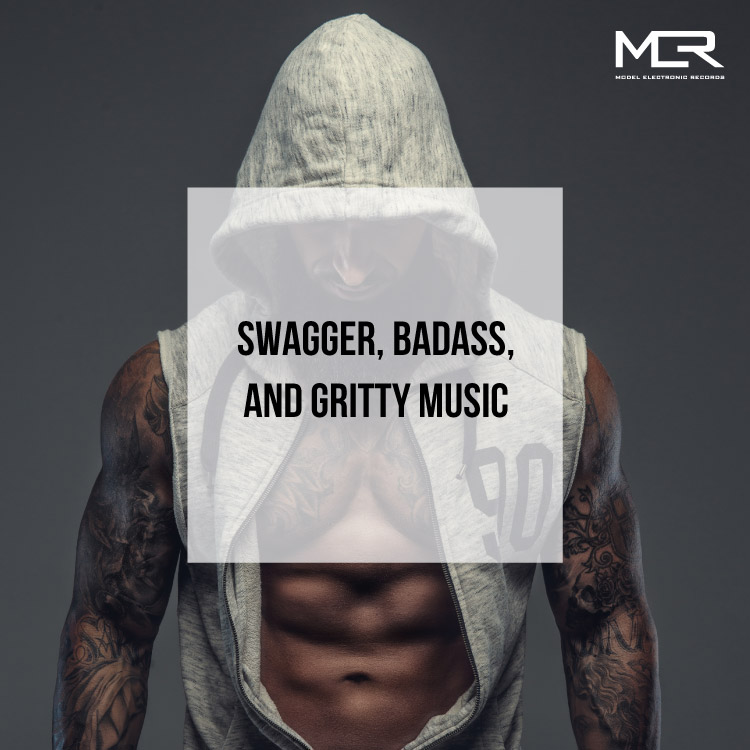 Swagger Badass and Gritty Music