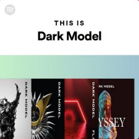 [Playlist] This is Dark Model (curated by Spotify)
